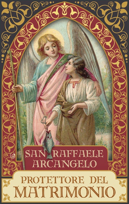 San Raffaele Arcangelo Medicina Di Dio E Protettore Del Matrimonio Cristiano No Al Satanismo